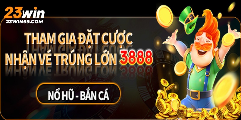 Khuyến mãi 23win tìm vé cược nhận thưởng lớn