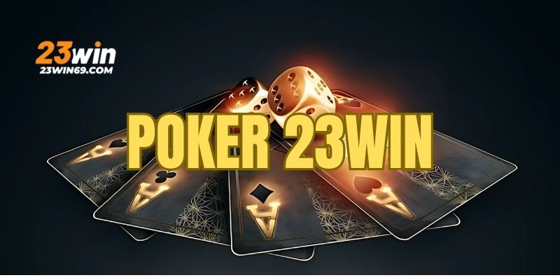 cách chơi poker 23win